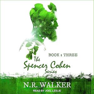 Spencer Cohen, Book Three by N.R. Walker