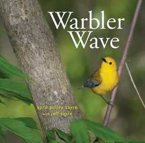 Warbler Wave by April Pulley Sayre