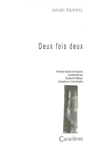 Deux fois deux: poèmes by István Kemény