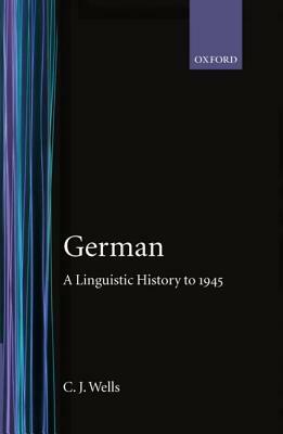 German: A Linguistic History by C. J. Wells