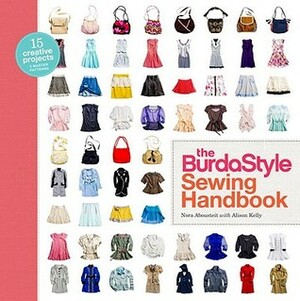 The BurdaStyle Sewing Handbook by Nora Abousteit, BurdaStyle, Alison Kelly