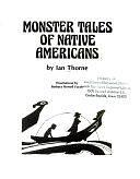 Monster Tales of Native Americans by Ian Thorne