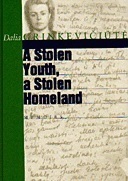 A Stolen Youth, a Stolen Homeland by Dalia Grinkevičiūtė