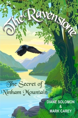 The Ravenstone: The Secret of Ninham Mountain by Diane L. Solomon, Mark Carey