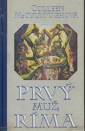 Prvý muž Ríma by Colleen McCullough, Colleen McCullough