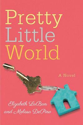 Pretty Little World by Elizabeth LaBan, Melissa Depino