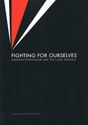 Fighting for Ourselves by Solidarity Federation