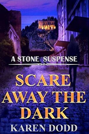 Scare Away the Dark by Karen Dodd