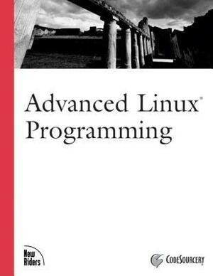 Advanced Linux Programming by Alex Samuel, Mark Mitchell, Jeffrey Oldham