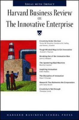 Harvard Business Review on the Innovative Enterprise by Harvard Business Review, John Seely Brown, Peter F. Drucker