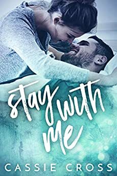 Stay With Me by Cassie Cross