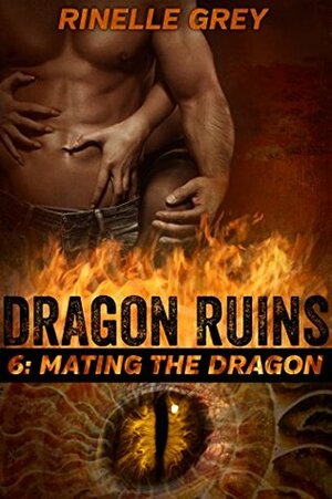 Mating the Dragon by Rinelle Grey