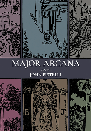 Major Arcana by John Pistelli