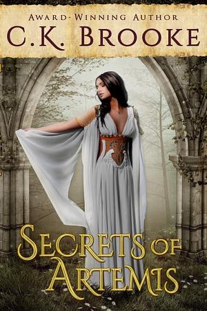 Secrets of Artemis by C.K. Brooke