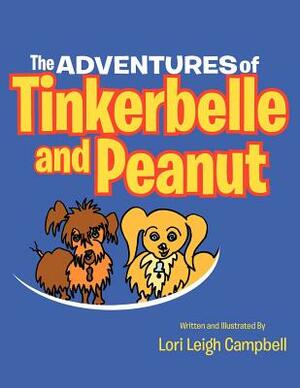 The Adventures of Tinkerbelle and Peanut by Lori Campbell