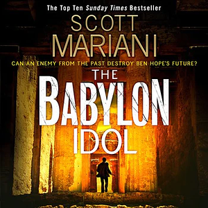 The Babylon Idol by Scott Mariani