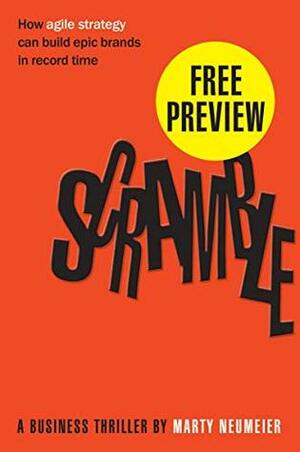 Scramble: Free Preview: How agile strategy can build epic brands in record time by Marty Neumeier