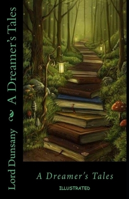 A Dreamer's Tales Illustrated by Lord Dunsany