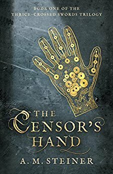 The Censor's Hand by A.M. Steiner