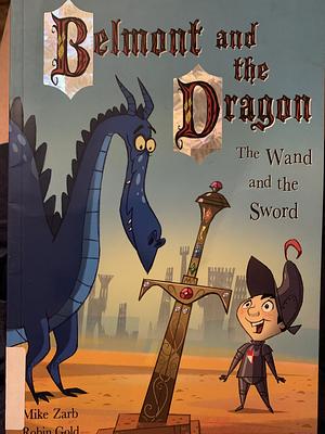 The Wand and the Sword by Robin Gold, Mike Zarb