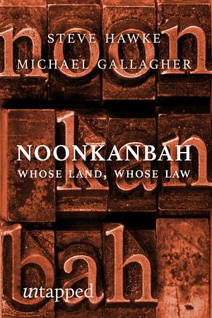 Noonkanbah: Whose Land, Whose Law by Steve Hawke