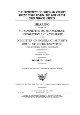 The Department of Homeland Security Second Stage Review: the role of the Chief Medical Officer by United St Congress, United States House of Representatives, Committee on Homeland Security (house)