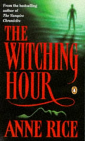 The Witching Hour by Anne Rice