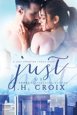 Just Us by J.H. Croix