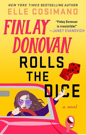 Finlay Donovan Rolls the Dice by Elle Cosimano