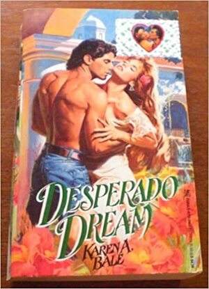 Desperado Dream by Karen A. Bale