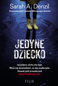 Jedyne dziecko by Joanna Grabarek, Sarah A. Denzil