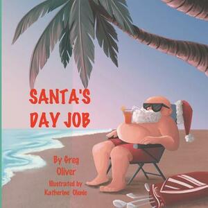 Santa's Day Job by Greg J. Oliver