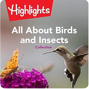 Highlights All About Birds and Insects Collection by Highlights for Children