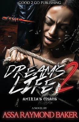 Dream's Life 2: Amilia's Chaos by Raymond Baker