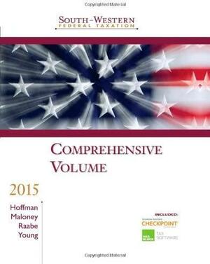 South-Western Federal Taxation 2015: Comprehensive by William H. Hoffman, William A. Raabe, James C. Young, David M. Maloney