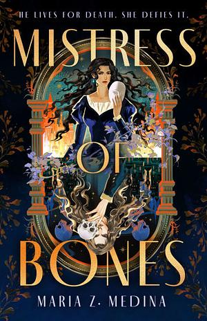 Mistress of Bones by Maria Z. Medina