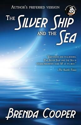 The Silver Ship and the Sea by Brenda Cooper