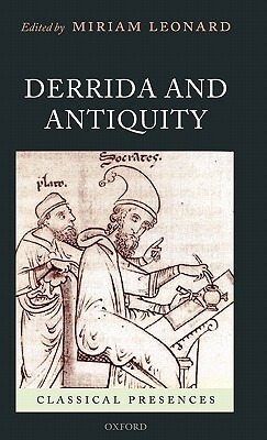 Derrida and Antiquity by Miriam Leonard