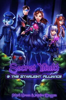 Secret Yuuki 2: The Starlight Alliance by Andre Duggan, Mark Green
