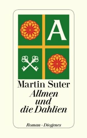 Allmen und die Dahlien by Martin Suter