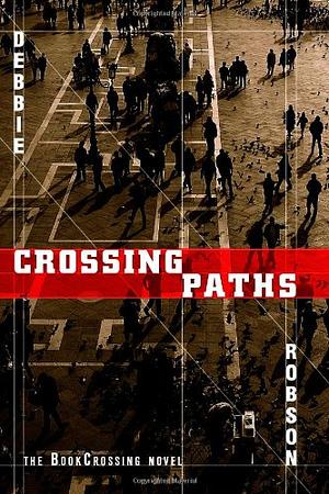 Crossing Paths by Debbie Robson