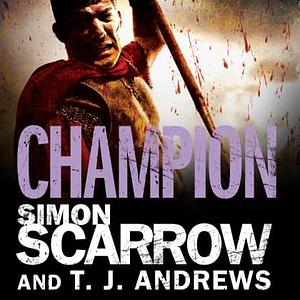 Champion by Simon Scarrow, T.J. Andrews