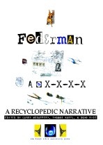 Federman A to X X X X: A Recyclopedic Narrative by Doug Rice, Raymond Federman, Thomas Hartl, Larry McCaffery