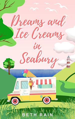 Dreams and Ice Creams in Seabury by Beth Rain