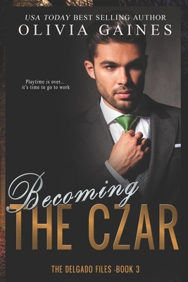 Becoming The Czar by Olivia Gaines