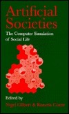 Artificial Societies: The Computer Simulation of Social Life by Nigel Gilbert