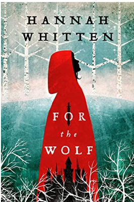 For the Wolf by Hannah Whitten