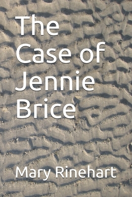 The Case of Jennie Brice by Mary Roberts Rinehart