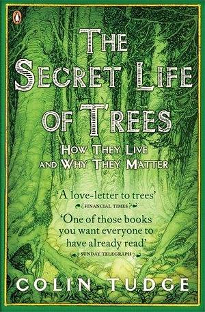 Secret Life of Trees (Penguin Press Science) by Colin Tudge (2006-01-01) Paperback by Colin Tudge, Colin Tudge