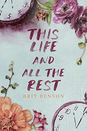 This Life and All the Rest - Bonus Epilogue  by Brit Benson